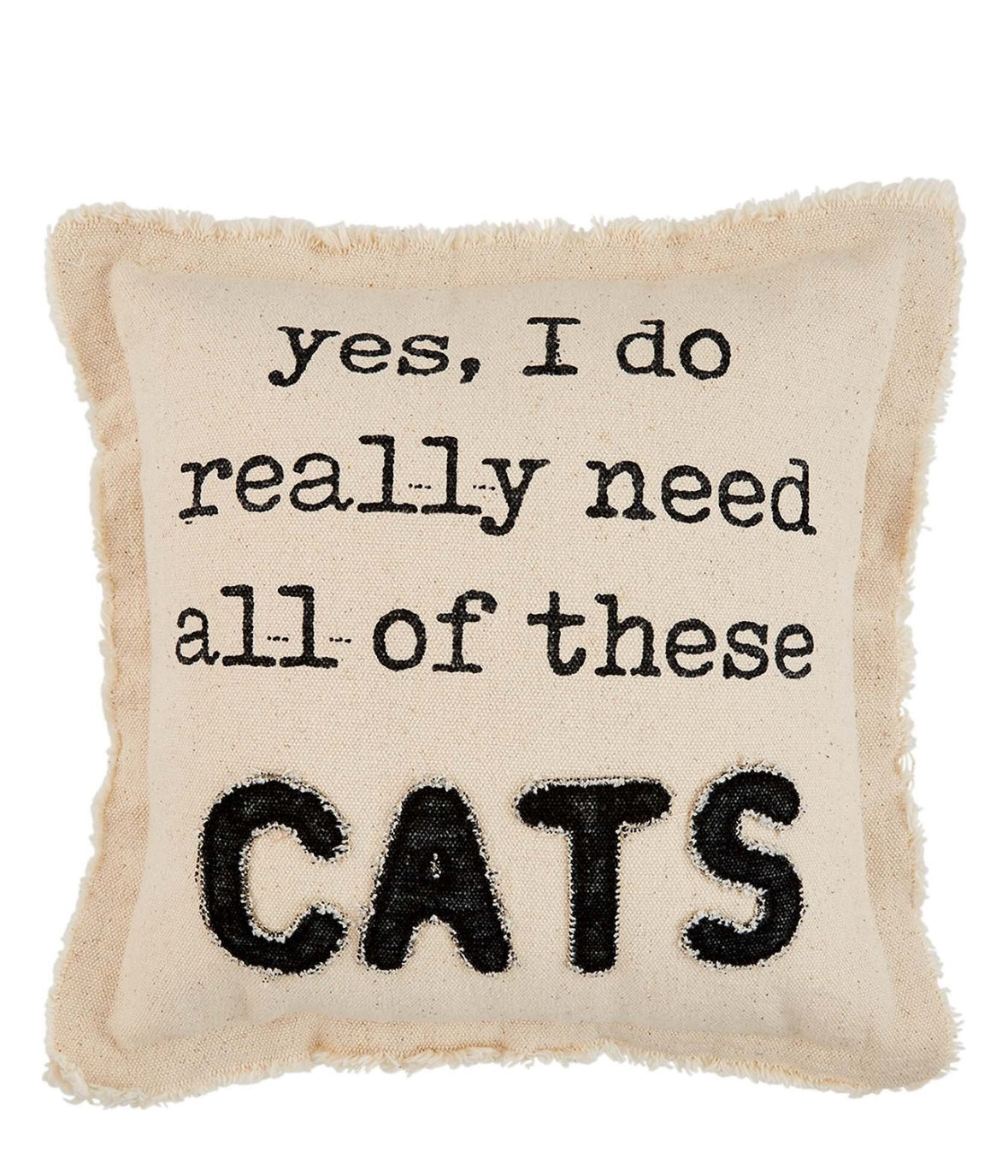 I Need All These Cats Pillow