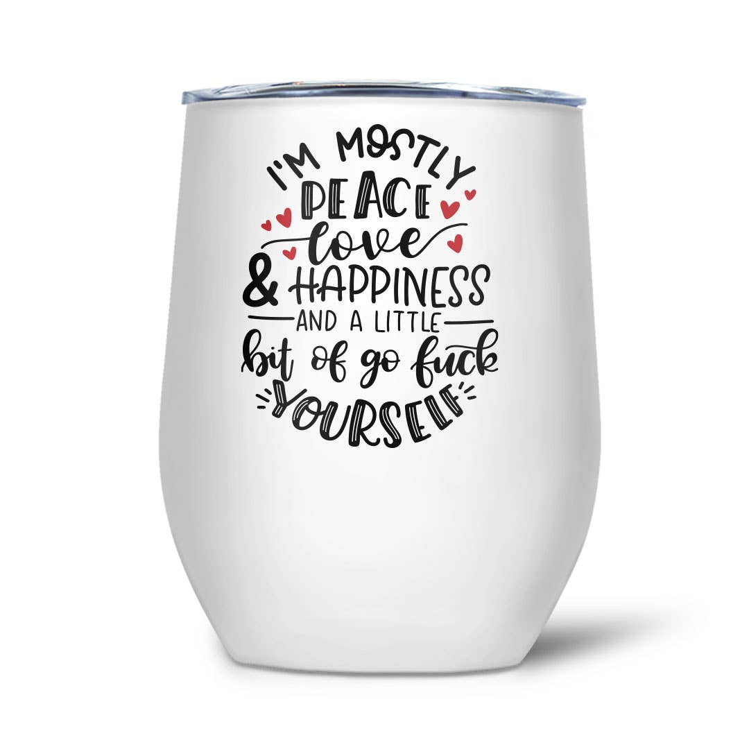 I'm Mostly Peace Love & Happiness | Thermal Wine Tumbler