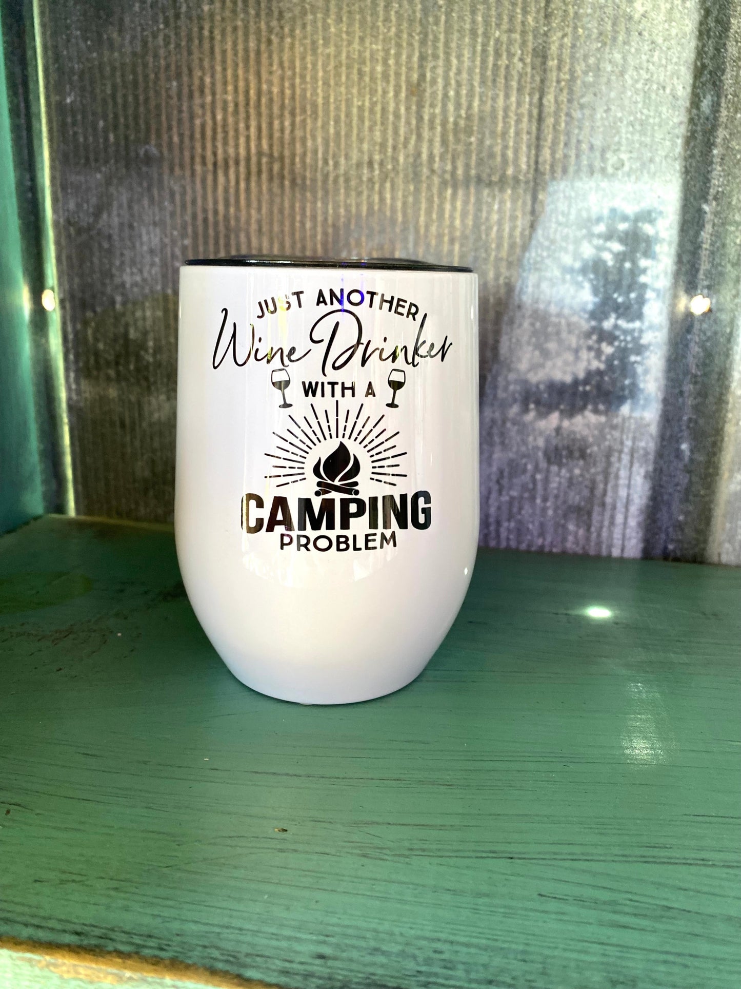 Just Another Wine Drinker With A Camping Problem | Thermal Wine Tumbler