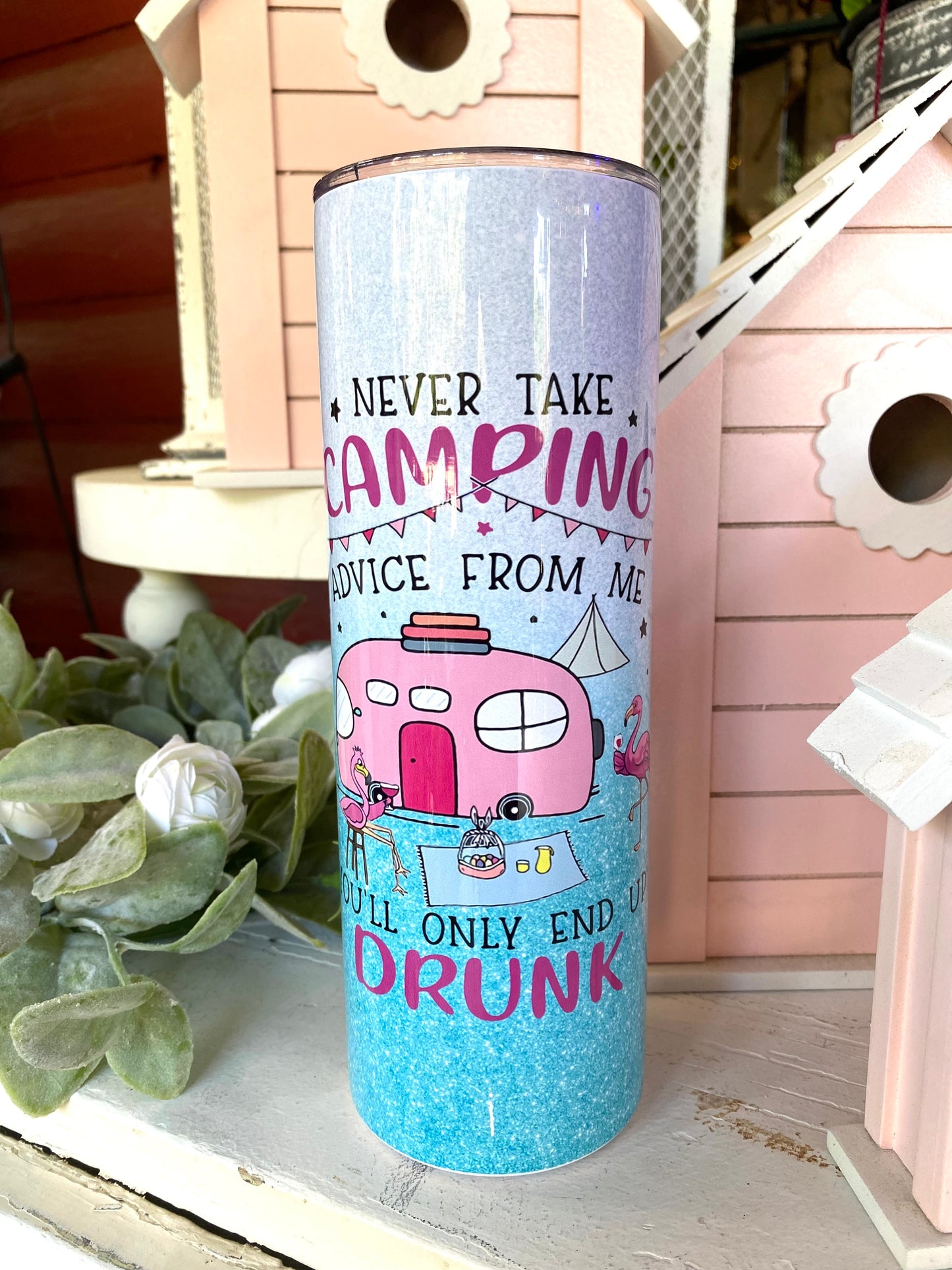 Never Take Camping Advice From Me-Tall Tumbler LLC