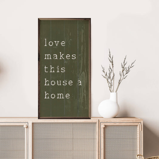 Love Makes This House A Home Green