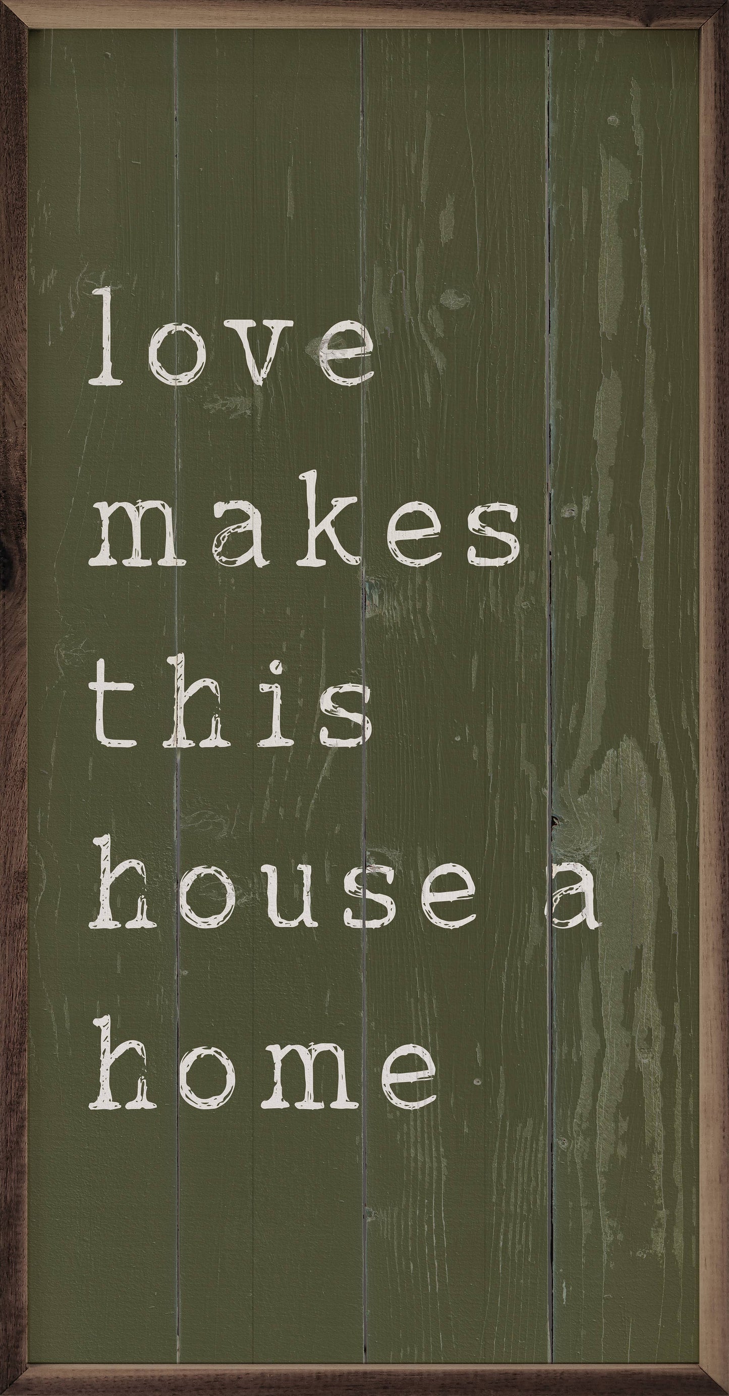 Love Makes This House A Home Green