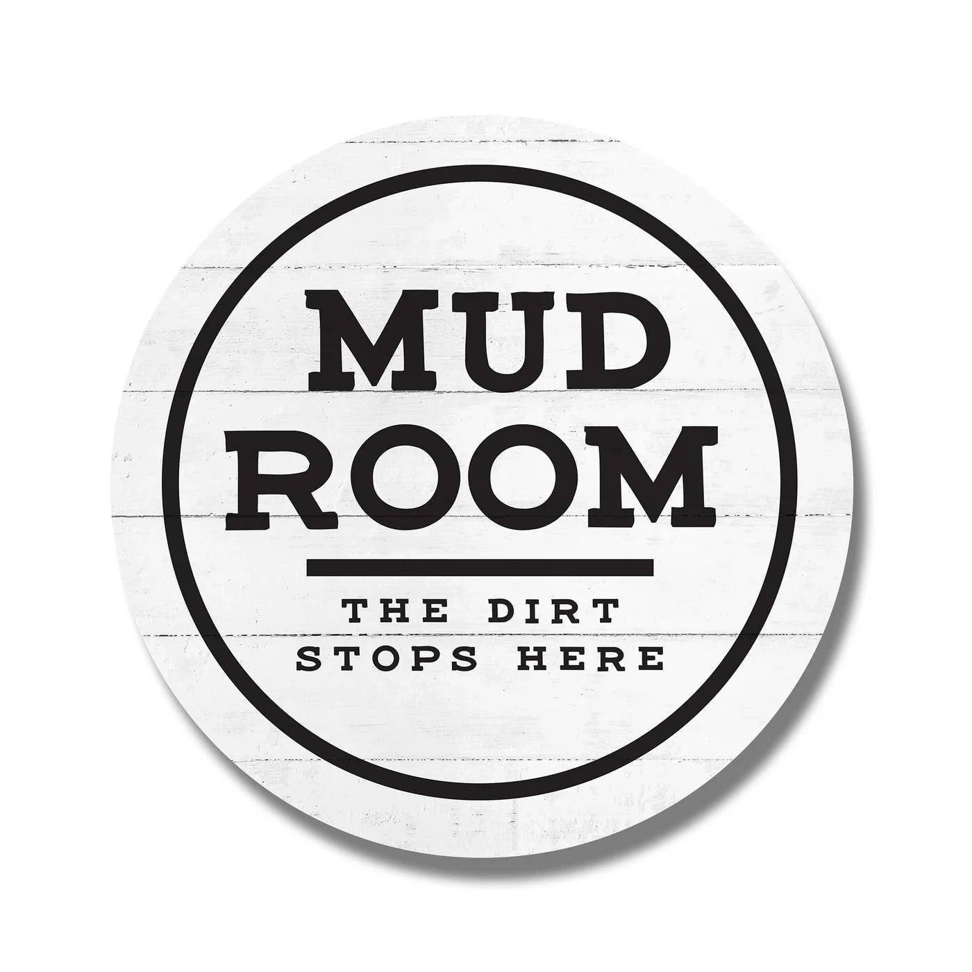 Mudroom The Dirt Stops Here White Circle