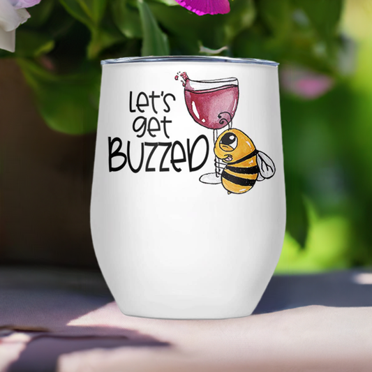 Let's get Buzzed | Thermal Wine Tumbler